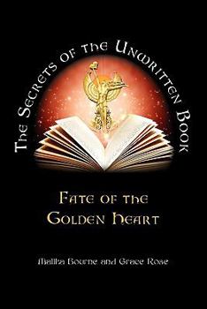 Paperback Secrets of the Unwritten Book: Fate of the Golden Heart Book