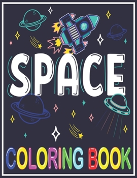 Paperback Space Coloring Book: For Kids, Boys, Girls. Fantastic Outer Space Coloring with Astronauts, Planets, Solar System, Aliens, Rockets & UFOs Book