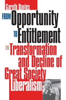 Paperback From Opportunity/Entitlement: The Transformation and Decline of Great Society Liberalism Book