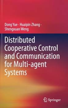 Hardcover Distributed Cooperative Control and Communication for Multi-Agent Systems Book