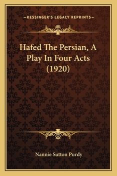 Paperback Hafed The Persian, A Play In Four Acts (1920) Book