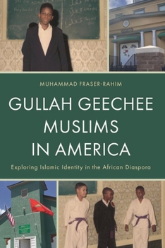 Paperback Gullah Geechee Muslims in America: Exploring Islamic Identity in the African Diaspora Book
