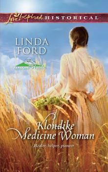 Klondike Medicine Woman - Book #2 of the Alaskan Brides