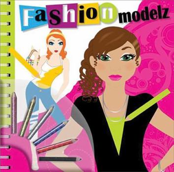 Spiral-bound Fashion Modelz [With 6 Mini Colored Pencils] Book