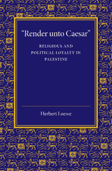 Paperback 'Render Unto Caesar': Religious and Political Loyalty in Palestine Book