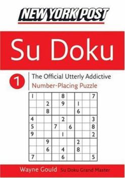 Paperback New York Post Sudoku 1: The Official Utterly Addictive Number-Placing Puzzle Book