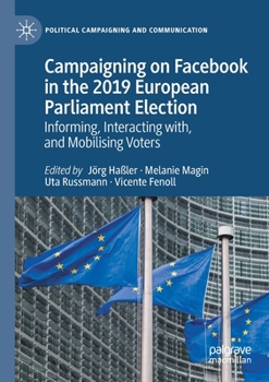 Paperback Campaigning on Facebook in the 2019 European Parliament Election: Informing, Interacting With, and Mobilising Voters Book