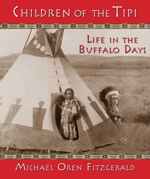 Hardcover Children of the Tipi: Life in the Buffalo Days Book