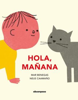 Board book ¡Hola, mañana! (Spanish Edition) [Spanish] Book