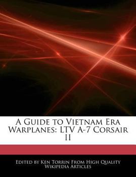 Paperback A Guide to Vietnam Era Warplanes: Ltv A-7 Corsair II Book