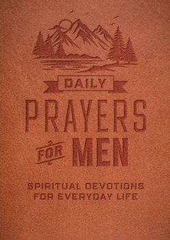Paperback Daily Prayers for Men: Spiritual Devotions for Everyday Life Book