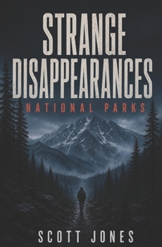 Strange Disappearances: National Parks