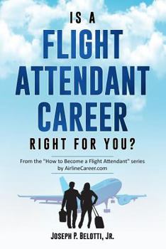 Paperback Is a Flight Attendant Career Right for You?: 2018 Edition Book