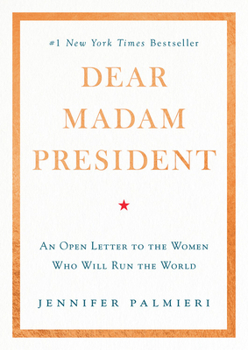 Hardcover Dear Madam President: An Open Letter to the Women Who Will Run the World Book