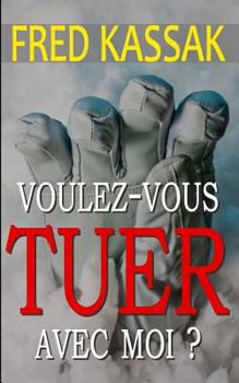 Paperback Voulez-Vous Tuer Avec Moi ? [French] Book