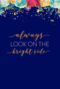 Paperback Always Look on The Bright Side: Dot Grid Journal - Modern Dotted Notebook to Organize, Habit Tracking, Planning & More - Alternative to a Card - Gift Book