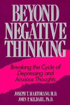 Hardcover BEYOND NEGATIVE THINKING: Breaking the Cycle of Depressing and Anxious Thoughts Book