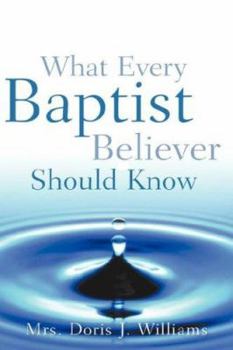Hardcover What Every Baptist Believer Should Know Book