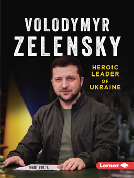 Volodymyr Zelensky: Heroic Leader of Ukraine - Book  of the Gateway Biographies
