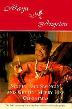 Singin' and Swingin' and Gettin' Merry Like Christmas - Book #3 of the Maya Angelou's Autobiography