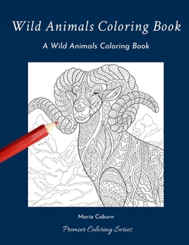 Paperback Wild Animals Coloring Book: A Wild Animals Coloring Book