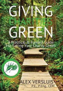 Paperback Giving Charities Green: A Funded & Practical Guide to Taking Your Charity Green Book