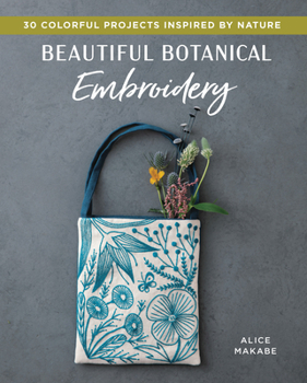 Paperback Beautiful Botanical Embroidery: Colorful Projects Inspired by Nature Book