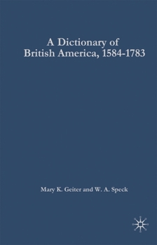 Hardcover A Dictionary of British America, 1584-1783 Book