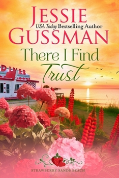 Paperback There I Find Trust (Strawberry Sands Beach Romance Book 5) (Strawberry Sands Beach Sweet Romance) Book