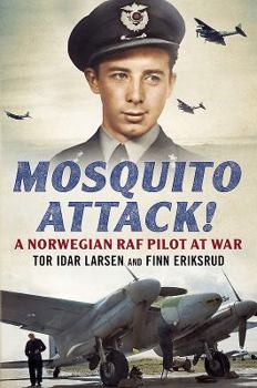 Hardcover Mosquito Attack!: A Norwegian RAF Pilot at War Book