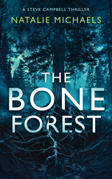 The Bone Forest: A Gripping Psychological Thriller (Steve Campbell Psychological Suspense Thriller)