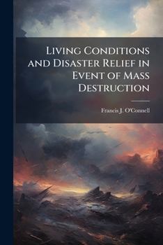 Living Conditions and Disaster Relief in Event of Mass Destruction
