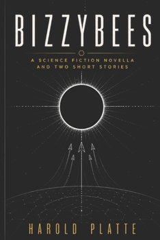 Paperback Bizzybees: A Science Fiction Novella and Two Short Stories Book