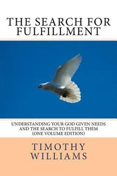 Paperback The Search for Fulfillment: Understanding your God given needs and the search to fulfill them Book