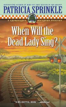 When Will the Dead Lady Sing? - Book #6 of the Thoroughly Southern