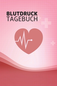 Blutdruck Tagebuch: Blutdruckpass zum Ausfüllen, Eintragen der Messwerte von Blutdruckwerten, kompakter Begleiter zur Kontrolle der ... für Diabetiker (German Edition)