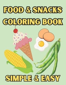 Paperback Food and Snacks Coloring Book: Simple and Easy Book