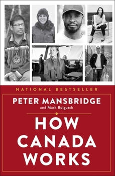 Paperback How Canada Works: The People Who Make Our Nation Thrive Book