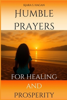 Paperback Humble Prayers for Healing and Prosperity Book
