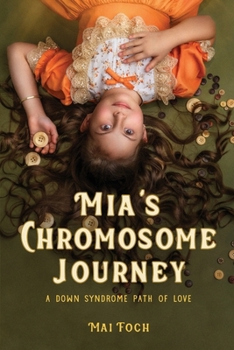 Mia's Chromosome Journey: A Down Syndrome Path of Love