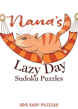 Paperback Nana's Lazy Day Sudoku Puzzles: 200 Easy Puzzles Book