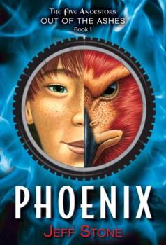 Phoenix - Book #1 of the Five Ancestors: Out of the Ashes