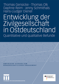 Paperback Entwicklung Der Zivilgesellschaft in Ostdeutschland: Quantitative Und Qualitative Befunde [German] Book
