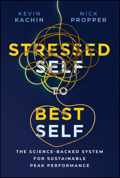 Hardcover Stressed Self to Best Self: The Science-Backed System for Sustainable Peak Performance Book