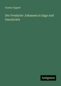 Paperback Der Presbyter Johannes in Sage und Geschichte [German] Book
