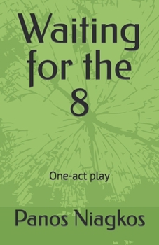 Paperback Waiting for the 8: One-act play Book