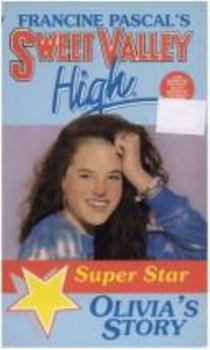 Olivia's Story (Sweet Valley High Super Star #4) - Book #4 of the Sweet Valley High Super Star