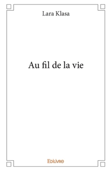 Paperback Au fil de la vie [French] Book