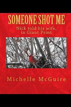 Paperback SOMEONE SHOT ME, NICK TOLD HIS WIFE In Giant Print Book