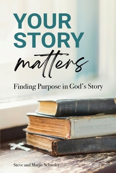 Paperback Your Story Matters: Finding Purpose in God's Story Book